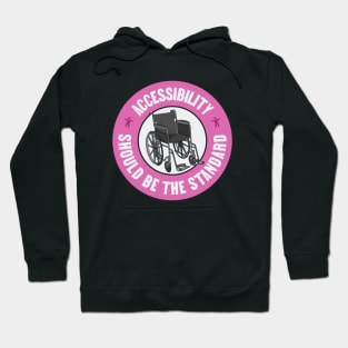 Accessibility Should Be The Standard - Keep Things Accessible Hoodie